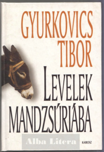 Gyurkovics Tibor - Levelek Mandzsriba