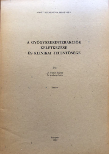 Dr. Graber Hedvig, Dr. Ludwig Endre - A gy�gyszerinterakci�k keletkez�se �s klinikai jelent�s�ge