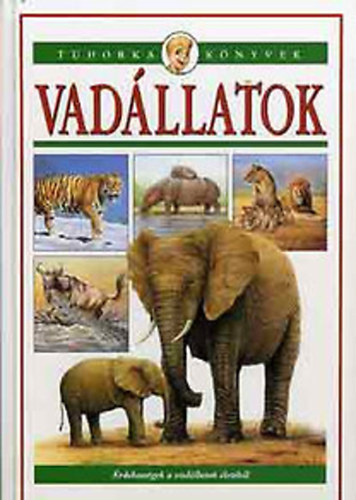 Vadllatok (Tudorka Knyvek)
