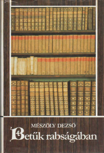 Mszly Dezs - Betk rabsgban