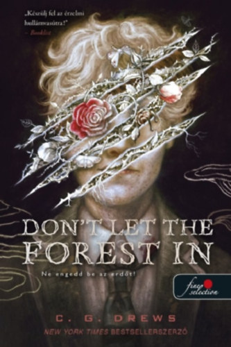 C. G. Drews - Don't Let the Forest In - Ne engedd be az erdőt!