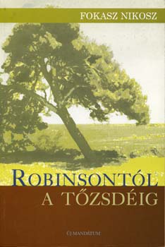Fokasz Nikosz - Robinsont�l a t�zsd�ig