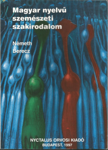 Berecz Ildik� N�meth J�nos - Magyar nyelv� szem�szeti szakirodalom 1975-1996