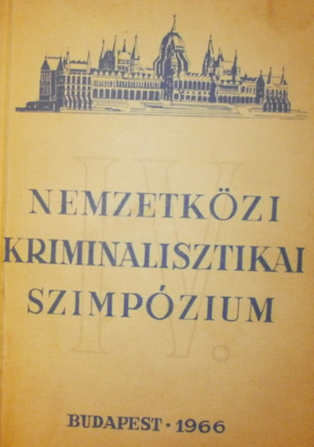 Rózsa Andor  (felelős kiadó) - Nemzetközi Kriminilasztikai Szimpózium