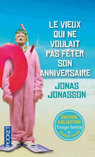 Jonas Jonasson - Le vieux qui ne voulait pas feter son anniversaire