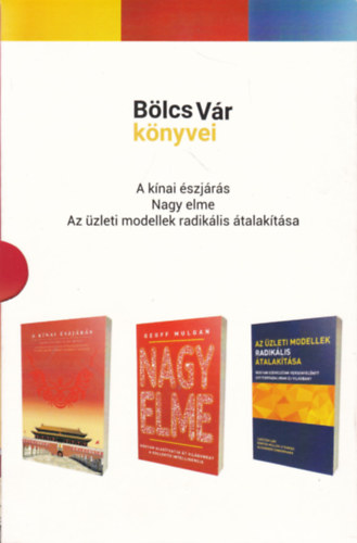 Geoff Mulgan, Carsten Linz, G�nter M�ller-Stewens, Alexander Zimmermann Boy� Lafayette De Mente - B�lcs V�r k�nyvei (A k�nai �szj�r�s / Nagy elme / Az �zleti modellek radik�lis �talak�t�sa)