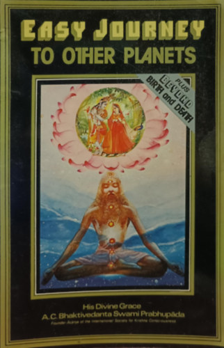 Bhaktivedanta Swami Prabhupáda - Easy Journey to other Planets