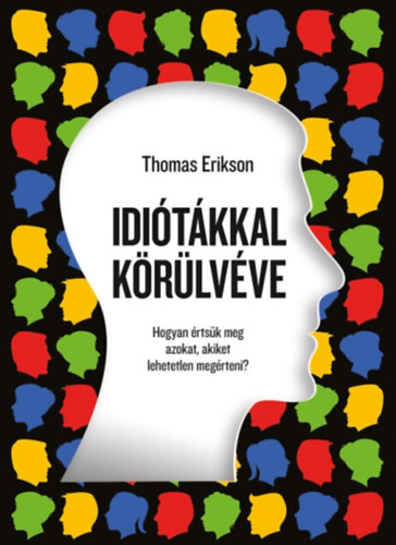 Thomas Erikson - Idi�t�kkal k�r�lv�ve
