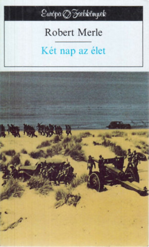 Robert Merle - K�t nap az �let