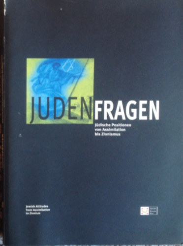 Juden fragen - Jdische Positionen von Assimilation bis Zionismus