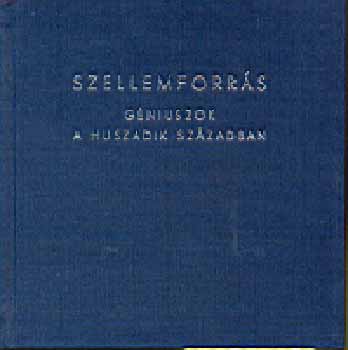 Vedres Andr�s - Szellemforr�s - G�niuszok a huszadik sz�zadban
