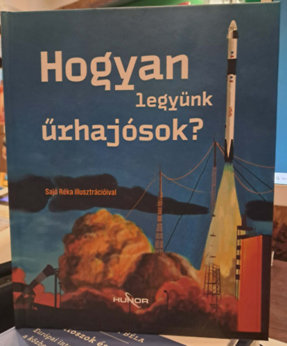 Stibinger �gnes  (szerk.) - Hogyan legy�nk �rhaj�sok?