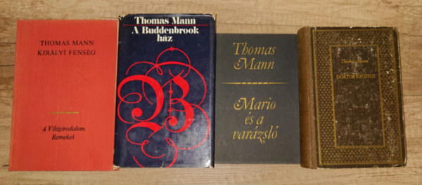 4 k�nyv Thomas Mannt�l: A Doktor Faustus, A Buddennbrook h�z, Kir�lyi fens�g, M�ri� �s a var�zsl�