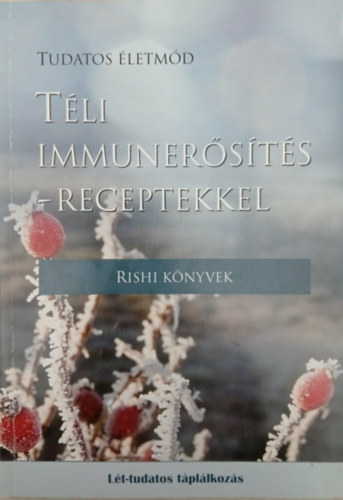 K�lm�n Ren�ta - T�li immuner�s�t�s - receptekkel (Tudatos �letm�d)