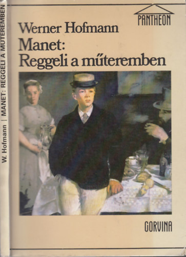 Werner Hofmann - Manet: Reggeli a műteremben