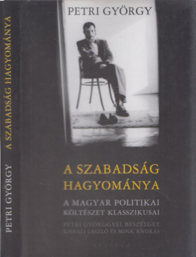 Petri Gy�rgy - A szabads�g hagyom�nya - A magyar politikai k�lt�szet klasszikusai