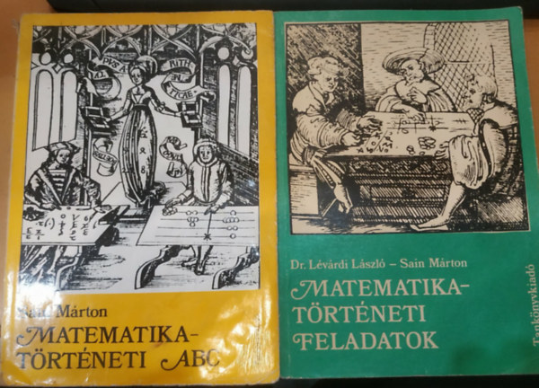Dr. Lévárdi László Sain Márton - 2 db Matematikatörténeti ABC + Matematikatörténeti feladatok