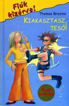 Thomas Brezina - Kiakasztasz, tesó!