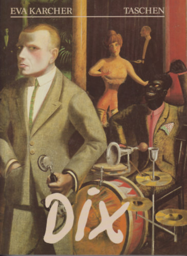 Eva Karcher - Otto Dix  1891-1969 - Leben und Werk