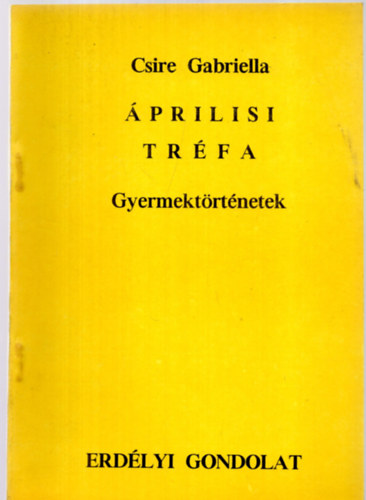 Csire Gabriella - �prilisi tr�fa - Gyermekt�rt�netek