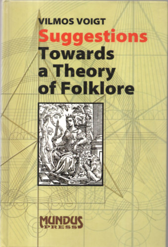 Voigt Vilmos - Suggestions Towards a Theory of Folklore