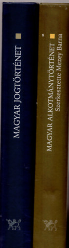 Mezey Barna  ( szerk. ) - Magyar jogt�rt�net + Magyar alkotm�nyt�rt�net (2 db. k�tet)