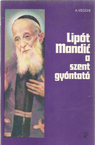 A. Vecchi - Lipót Mandic, a szent gyóntató