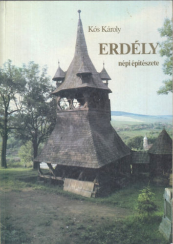 Kós Károly - Erdély népi építészete
