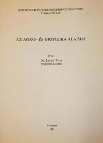 Dr. L�szl� P�ter - Az agro- �s biofizika alapjai
