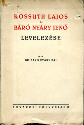Dr. Br Nyry Pl - Kossuth Lajos s Br Nyry Jen levelezse
