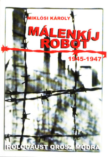 Mikl�si K�roly - M�lenk�j robot (1945-1947)