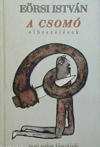 Eőrsi István - A csomó. Elbeszélések.