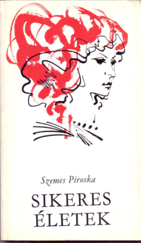 Szemes Piroska - Sikeres �letek