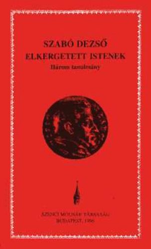 Szab� Dezs� - Elkergetett istenek