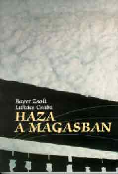 Lukcs Csaba Bayer Zsolt - Haza a magasban