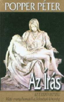 Popper P�ter - Az �r�s - Az �jsz�vets�g - M�t� evang�lium�t�l a Jelen�sek k�nyv�ig