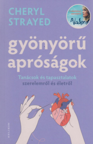 Cheryl Strayed - Gyönyörű apróságok