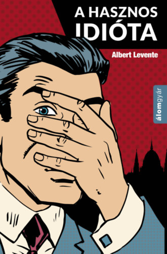 Albert Levente - A hasznos idita