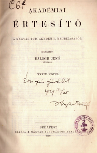 Balogh Jen�  (szerk) - Akad�miai �rtes�t� XXXIX. k�tet (1928) + A bels� tagok irodalmi munk�ss�ga + Tagaj�nl�sok 1928-ban