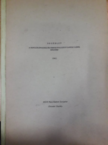 Tak�ts L�szl� - Seg�dlet - A rep�l�g�pszerel�k ismeretfel�j�t� tanfolyamok r�sz�re