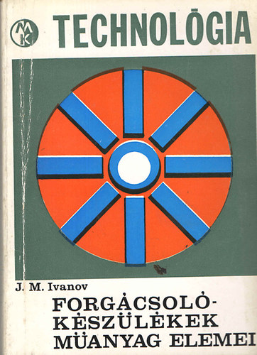 J. M. Ivanov - Forg�csol�k�sz�l�kek m�anyag elemei