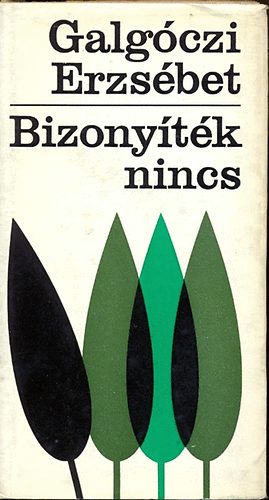 Galg�czi Erzs�bet - Bizony�t�k nincs