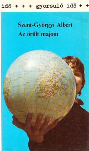 Libri Antikvár Könyv: Az őrült majom - Gyorsuló Idő-sorozat (Szent-Györgyi  Albert), 2190Ft