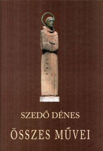 Szed Dnes - Szed Dnes sszes mvei II. - Versek, przai rsok, levelek