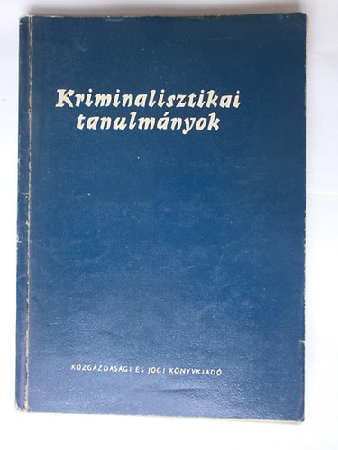 Dr.Gödöny József (szerk.) - Kriminalisztikai tanulmányok I.