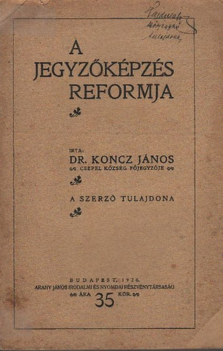 Koncz J�nos dr. - A jegyz�k�pz�s reformja
