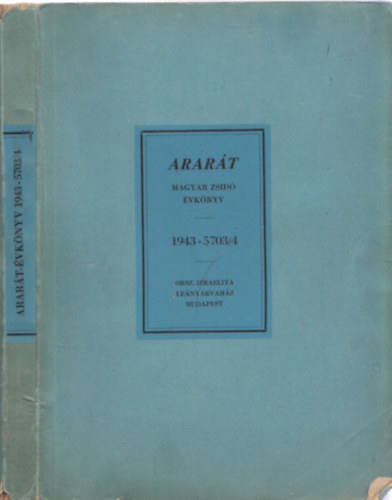 Koml�s Alad�r  (szerk.) - Arar�t (Magyar zsid� �vk�nyv 1943-5703/4) - sz�mozott