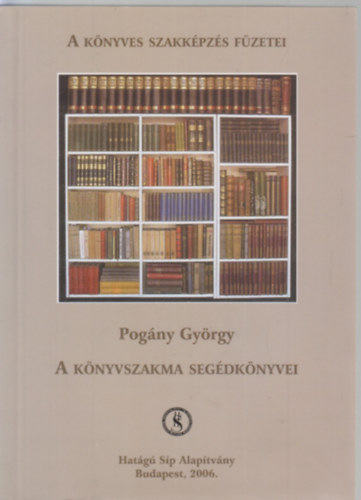Pogány György - A könyvszakma segédkönyvei