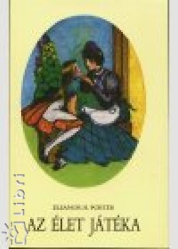 Szerző Eleanor H. Porter Szerkesztő Farkas Olivér Fordító Forscher Irma Grafikus Róna Emmy - Az élet játéka (Pollyanna) - Illusztrált kiadás
