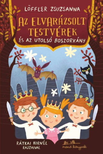 Lffler Zsuzsanna - Az elvarzsolt testvrek s az utols boszorkny